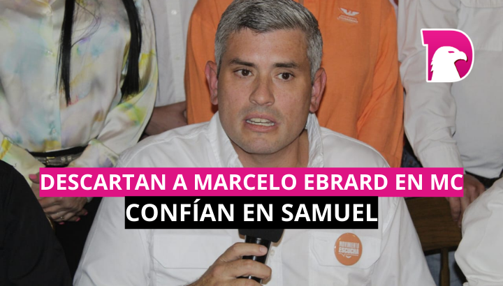  Desde Tamaulipas descartan a Marcelo Ebrard en MC, confían en Samuel