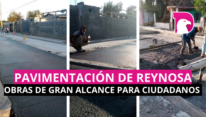  Pavimentación de Reynosa, obra de gran alcance para los ciudadanos