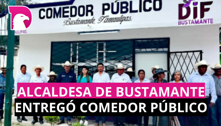 Alcaldesa de Bustamante entregó comedor público
