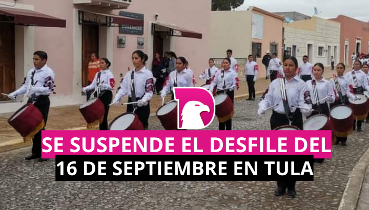  Se suspende desfile del 16 de Septiembre en Tula