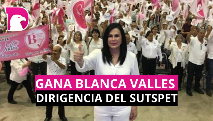  Gana Blanca Valles dirigencia del Sutspet con el 60% de votos