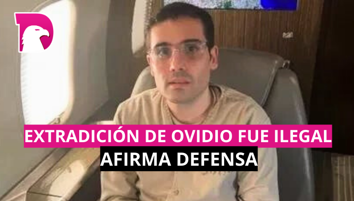  Extradición de Ovidio fue ilegal, afirma defensa