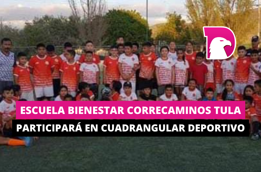  Escuela Bienestar Correcaminos Tula Participará en Cuadrangular Deportivo