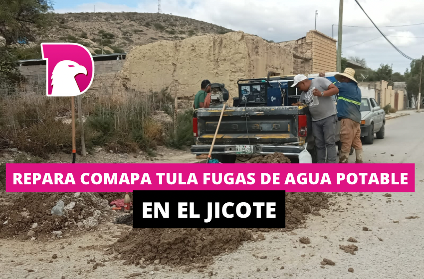  Repara COMAPA Tula fugas de agua potable en el Jicote