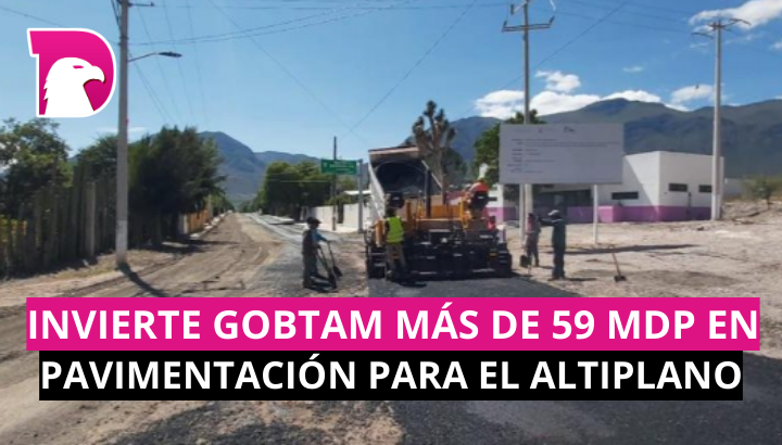  Invierte GobTam más de 59 mdp en pavimentación para el altiplano