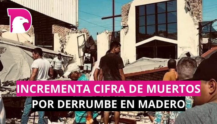  Incrementa cifra de muertos por derrumbe en Madero