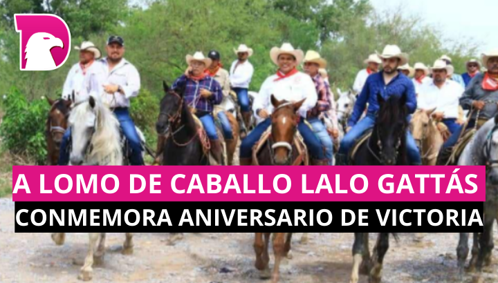  A lomo de caballo, Lalo Gattás conmemora aniversario de la fundación de  Victoria.