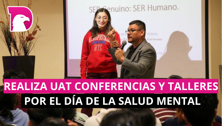  Realiza la UAT conferencias y talleres por el Día de la Salud Mental