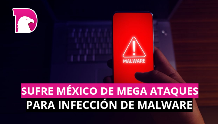  Sufre México de megas ataques para infección de malware