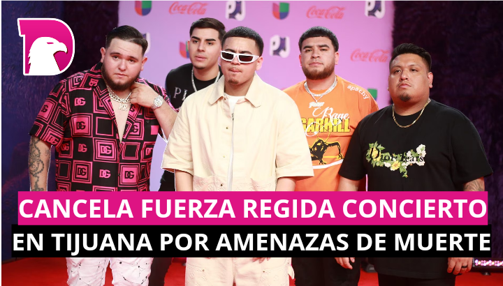  Cancela Fuerza Regida concierto en Tijuana por amenazas de muerte