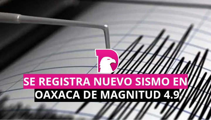  Se registra nuevo sismo en Oaxaca de magnitud 4.9