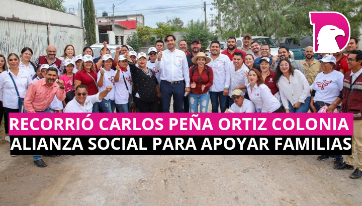  Recorrió Carlos Peña Ortiz colonia Alianza Social para apoyar a familias