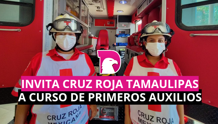  Invita Cruz Roja  Tamaulipas a Curso de Primeros Auxilios