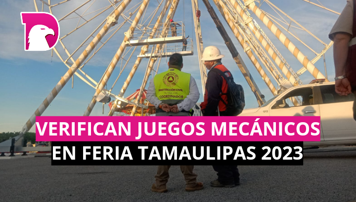  Verifican juegos mecánicos en Feria Tamaulipas 2023