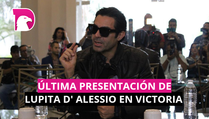  Última presentación de Lupita D´Alessio en Victoria