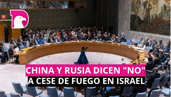  China y Rusia dicen “no” a cese el fuego en Israel