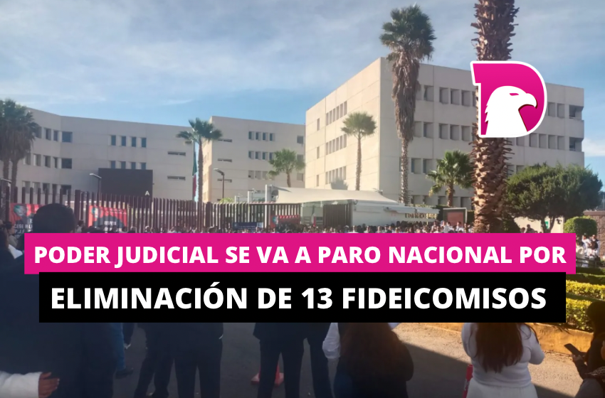  Poder Judicial se va a Paro Nacional por eliminación de 13 fideicomisos