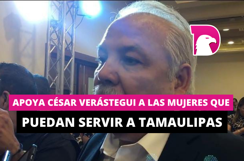  Apoya Cesar Verástegui a las mujeres que puedan servir a Tamaulipas