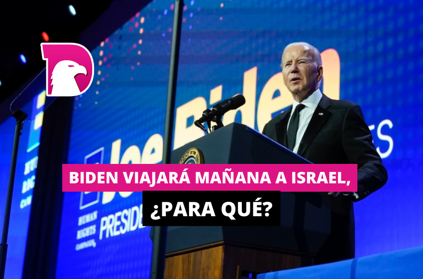  Biden viajará mañana a Israel, ¿Para qué?