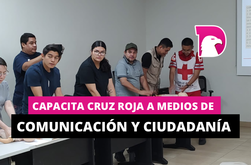 Capacita Cruz Roja Mexicana Tamaulipas a medios de comunicación y ciudadanía