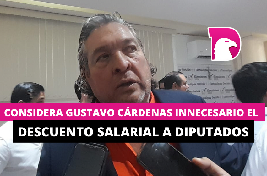  Considera Gustavo Cárdenas innecesario el descuento salarial a Diputados