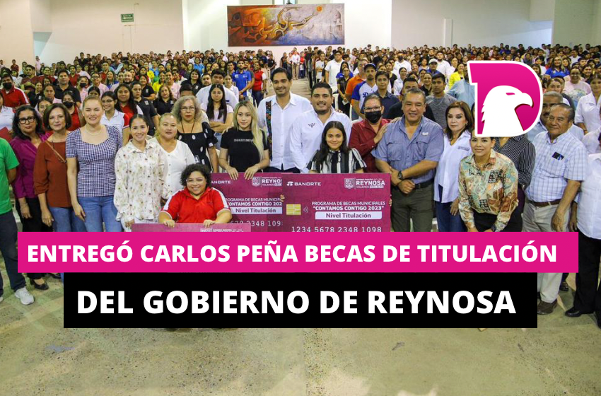  Entregó Carlos Peña Ortiz Becas de Titulación del Gobierno de Reynosa