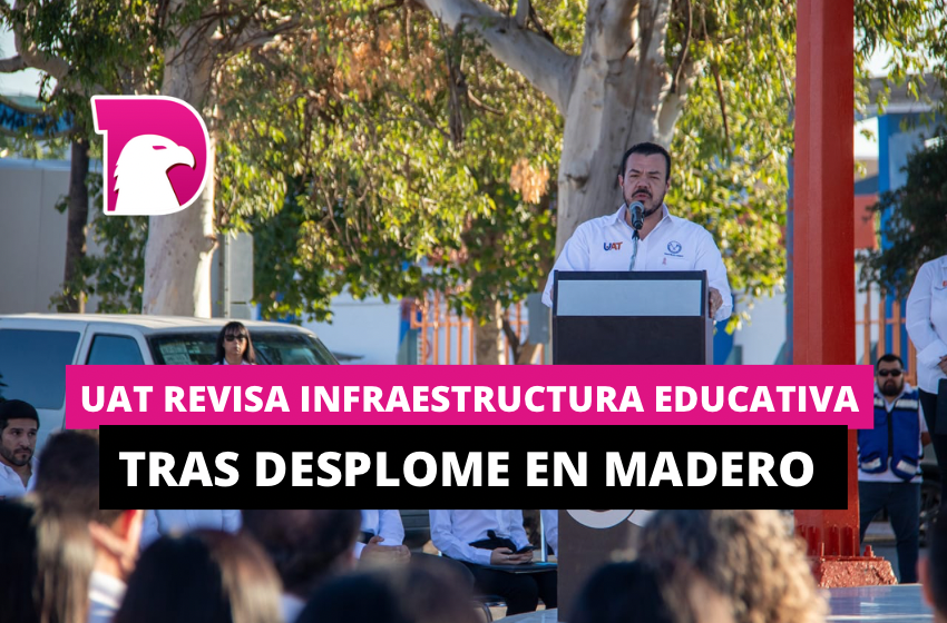  UAT revisa infraestructura educativa, tras desplome en Madero