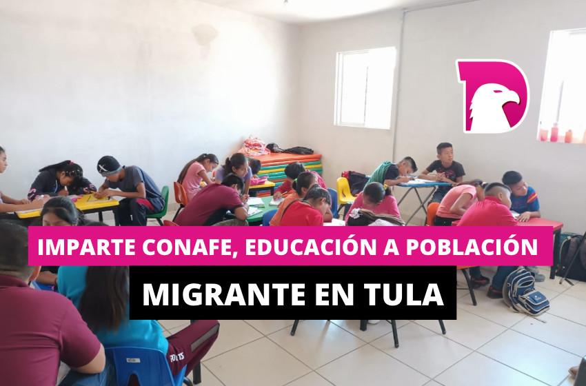  Imparte CONAFE, Educación a Población Migrante en Tula