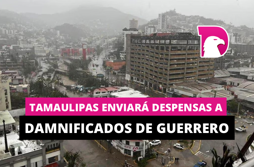  Tamaulipas enviará despensas a damnificados de Guerrero