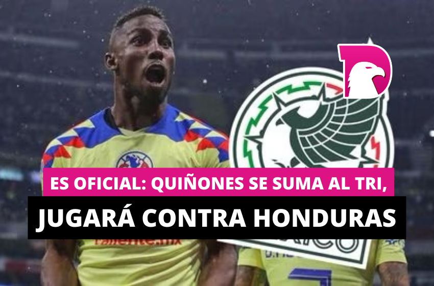  Es oficial: Quiñones se suma al TRI, jugará contra Honduras