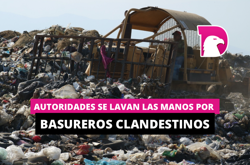  Autoridades de lavan las manos por basureros clandestinos, culpan a ciudadanos