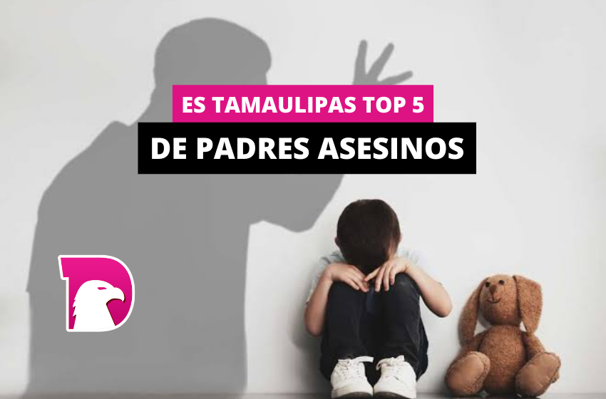  Es Tamaulipas top 5 de padres asesinos