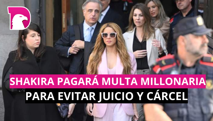  Shakira pagará multa millonaria para evitar juicio y cárcel