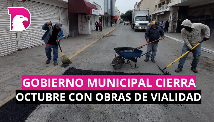  Gobierno Municipal cierra octubre con obras de vialidad