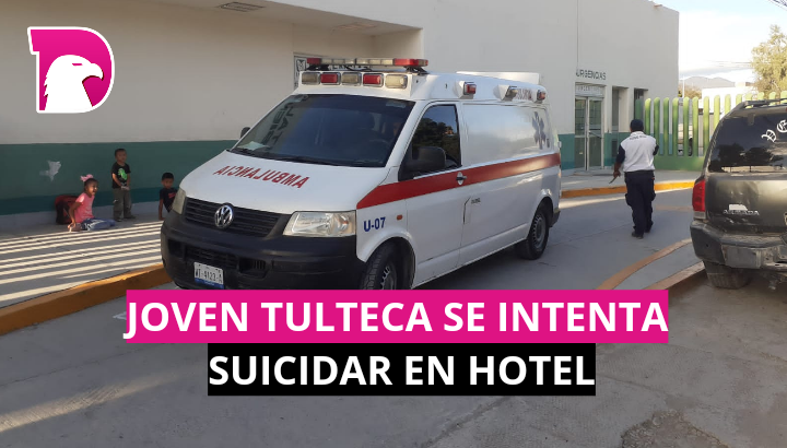  Joven tulteca se intenta suicidar en hotel