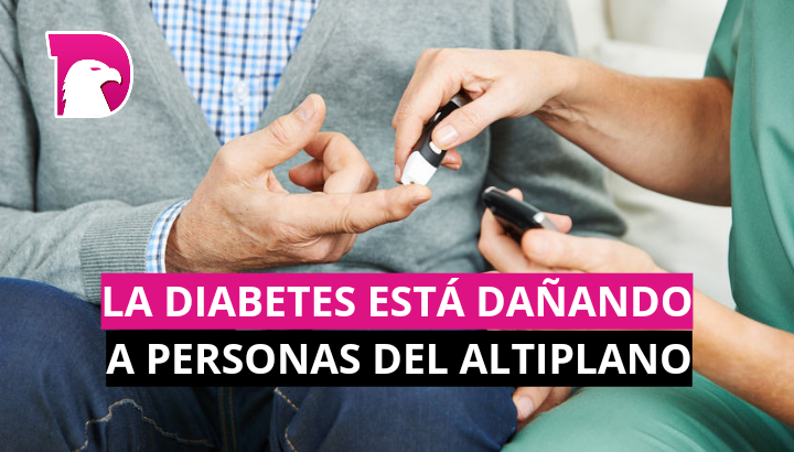  La diabetes  está dañando a personas del altiplano