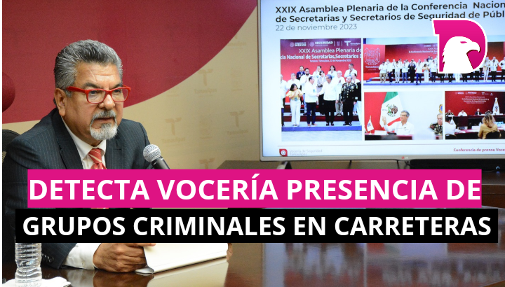  Detecta Vocería presencia de grupos criminales en carreteras