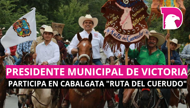  Presidente municipal de Victoria participa en cabalgata “Ruta del Cuerudo”.