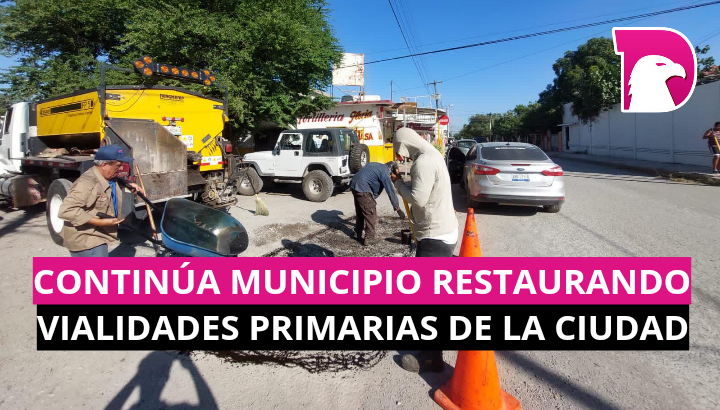  Continúa Municipio restaurando vialidades primarias de la ciudad.