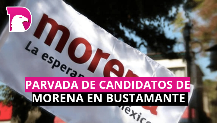  Parvada de candidatos de MORENA en Bustamante