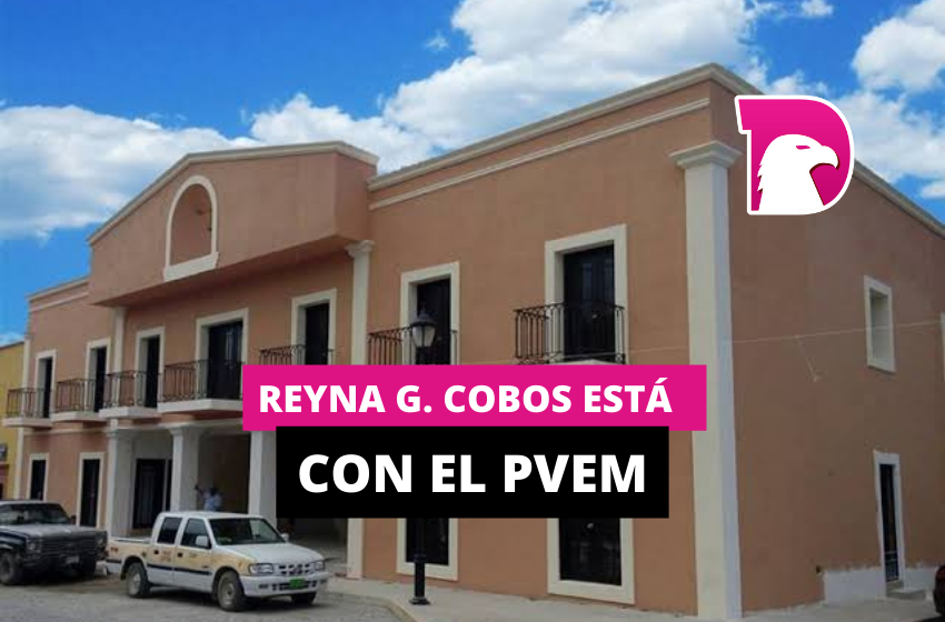  Reyna G. Cobos está con el PVEM