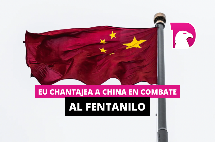  EU chantajea a China en combate al fentanilo