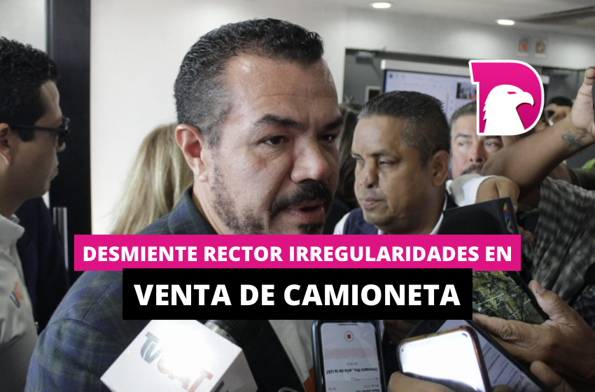  Desmiente rector irregularidades en venta de camioneta