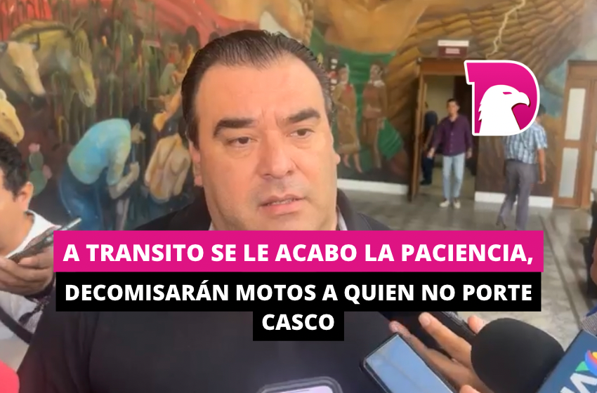  A Tránsito se le acabó la paciencia, decomisarán motos a quien no porte casco