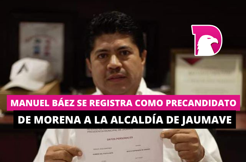  Manuel Báez se registra como precandidato de MORENA a la alcaldía de Jaumave