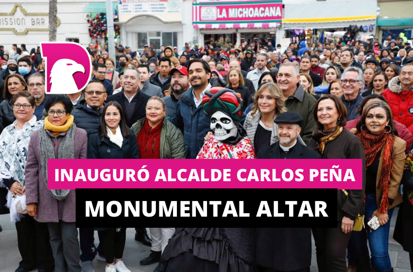  Inauguró Alcalde Carlos Peña Ortiz Monumental Altar