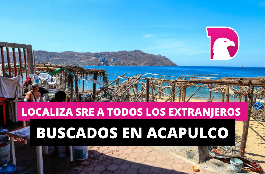  Localiza SRE a todos los extranjeros buscados en Acapulco por desastre Otis