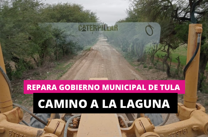  Repara Gobierno Municipal de Tula camino a la Laguna