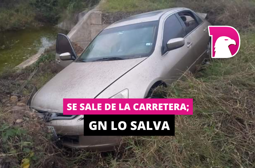  Se sale de la carretera; GN lo salva