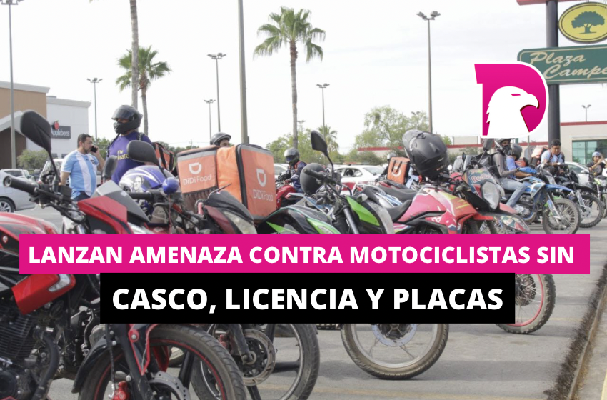  Lanzan amenaza contra motociclistas sin casco, licencia y placas